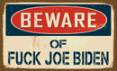 Beware Of Fuck Joe Biden 3'X5' Flag ROUGH TEX® 100D