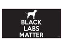 Black Labs Matter - Bumper Sticker