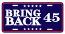 Bring Back 45 Embossed License Plate