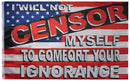 USA I WILL NOT CENSOR MYSELF TO COMFORT YOUR IGNORANCE AMERICAN Flag ROUGH TEX® 68D NYLON