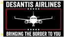 Desantis Airlines Bringing The Border To You 3'X5' Flag Rough Tex® 100D