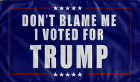 Don't Blame Me I Voted For Trump 12"x18" Double Sided Car Flag ROUGH TEX® 100D Nylon