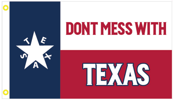 Don't Mess With Texas Zavalla 3'X5' Flag ROUGH TEX® 100D