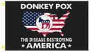 Donkey Pox The Disease Destroying America USA 3'X5' Flag ROUGH TEX® 100D