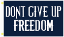 Don't Give Up Freedom 3'X5' Flag Rough Tex® 100D