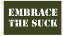 Embrace The Suck Olive 3'X5' Flag ROUGH TEX® 100D