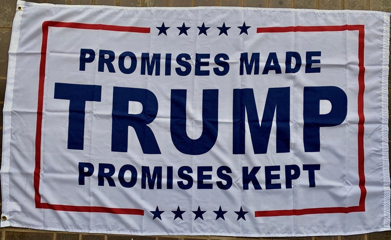 Trump Promises Made Promises Kept White 3'X5' Flag Rough Tex® 100D