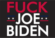 F... Joe Biden 3'X5' Flag ROUGH TEX® 100D FUCK JOE BIDEN