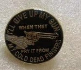 I'll Give Up My Gun When They Pry It From My Cold Dead Fingers Round Lapel Pin