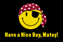 Have a Nice Day Matey 3'X5' Flag ROUGH TEX® 68D