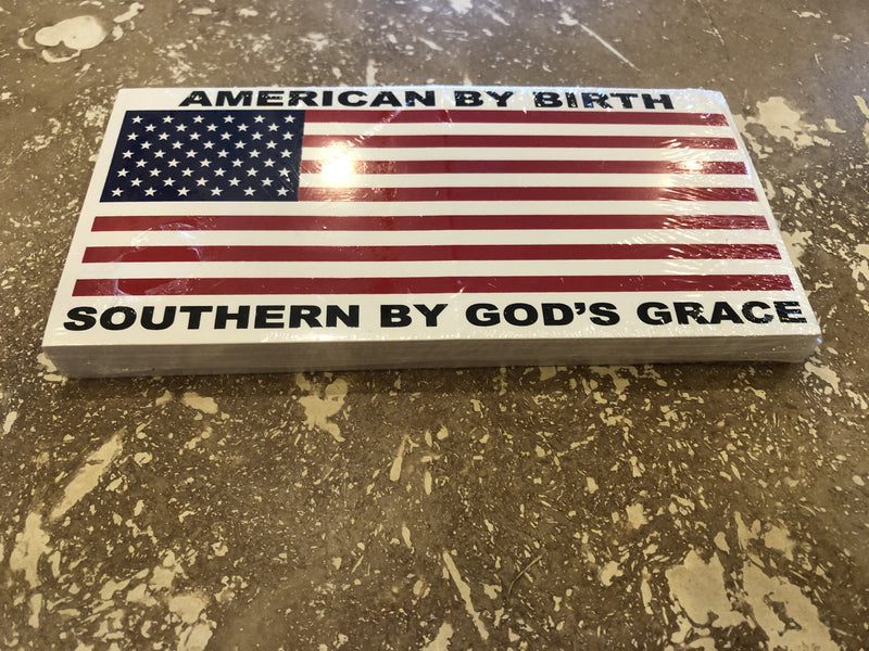 AMERICAN BY BIRTH SOUTHERN BY GOD'S GRACE OFFICIAL BUMPER STICKER PACK OF 50 BUMPER STICKERS MADE IN USA WHOLESALE BY THE PACK OF 50!