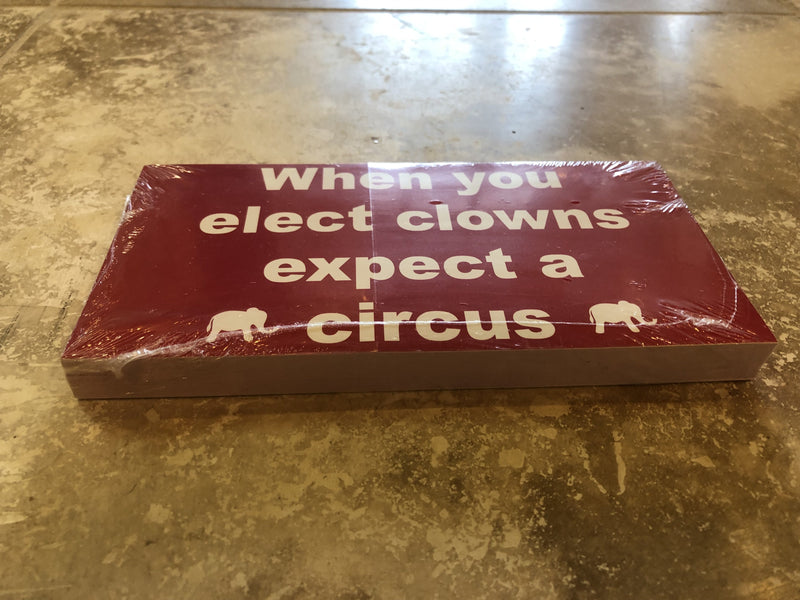 WHEN YOU ELECT CLOWN EXPECT A CIRCUS REPUBLICAN OFFICIAL BUMPER STICKER PACK OF 50 BUMPER STICKERS MADE IN USA WHOLESALE BY THE PACK OF 50!