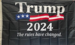 Trump 2024 The Rules Have Changed 3'X5' Flag ROUGH TEX® 68D Nylon