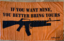 Carol M4 Orange If You Want Mine You Better Bring Yours Flag-  3'x5' 100D ROUGH TEX ®