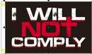 I Will Not Comply 3'X5' Flag ROUGH TEX® 100D