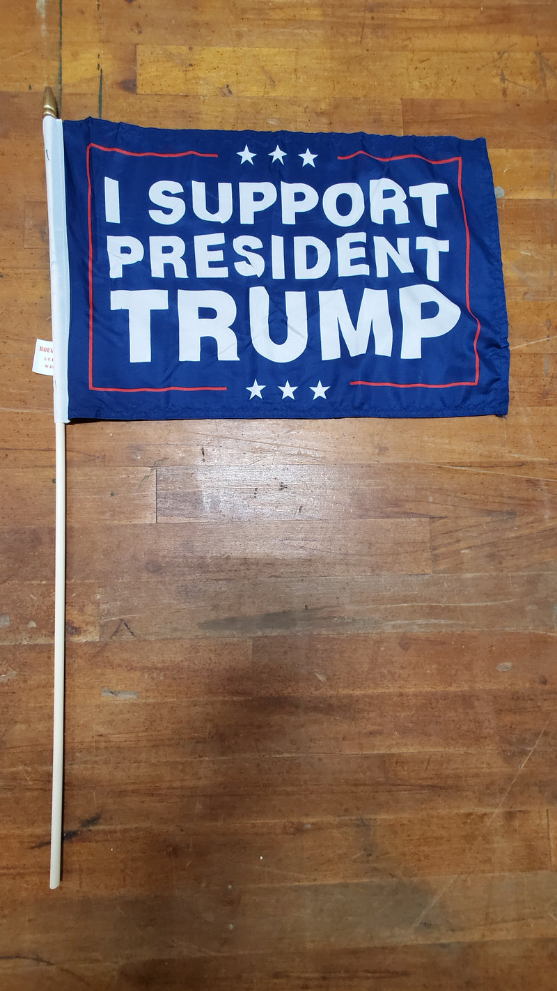 Stick Flags Gold Painted Wood Spear Collectors Items I SUPPORT PRESIDENT TRUMP- 12x18 Rough Tex ®