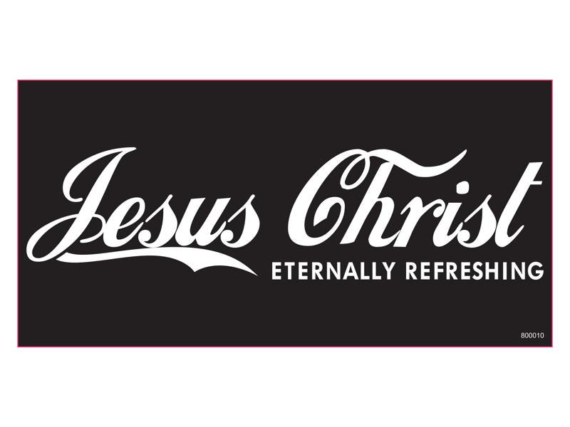 Jesus Christ Eternally Refreshing - Bumper Sticker