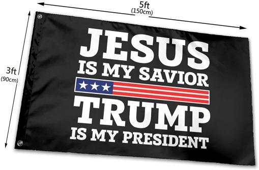 Jesus Is My Savior Trump Is My President 3'X5' Flag ROUGH TEX® 100D