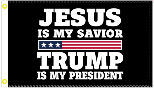 Jesus Is My Savior Trump Is My President 3'X5' Flag ROUGH TEX® 100D