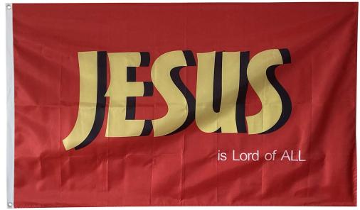Jesus Is Lord of All 12"x18" Double Sided Flag With Grommets ROUGH TEX® 100D