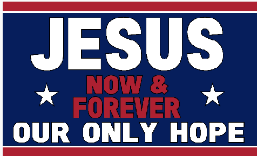 Jesus Now and Forever Our Only Hope 3'X5' Flag ROUGH TEX® 68D Nylon
