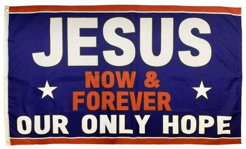 Jesus Now and Forever Our Only Hope 12"x18" Double Sided Garden Flag ROUGH TEX® 100D