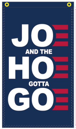 Joe and The Hoe Gotta Go Banner 3'X5' Flag Rough Tex® 100D with Sleeve and Grommets