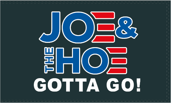 Joe and The Hoe Gotta Go 3'X5' Double Sided Flag ROUGH TEX® 100D