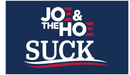 Joe and The Hoe Suck 2'x3' Flag ROUGH TEX® 100D