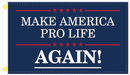 Make America Pro Life Again 2'x3' Flag ROUGH TEX® 100D