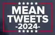 Mean Tweets 2024 3'X5' Flag ROUGH TEX® 68D Nylon Trump