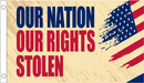 Our Nation Our Rights Stolen 3'X5' Flag Rough Tex® 100D