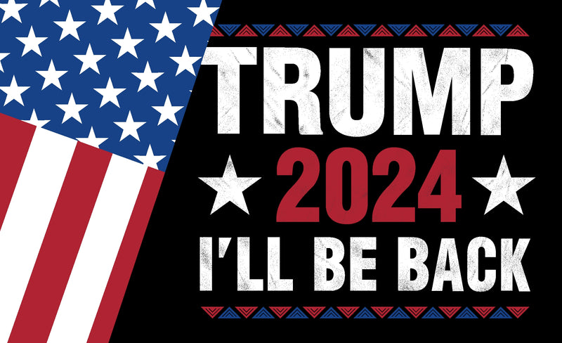 Trump 2024 I'll Be Back AMERICA USA Black 3x5 Rough Tex flag