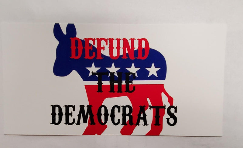 Defund The Democrats Bumper Sticker