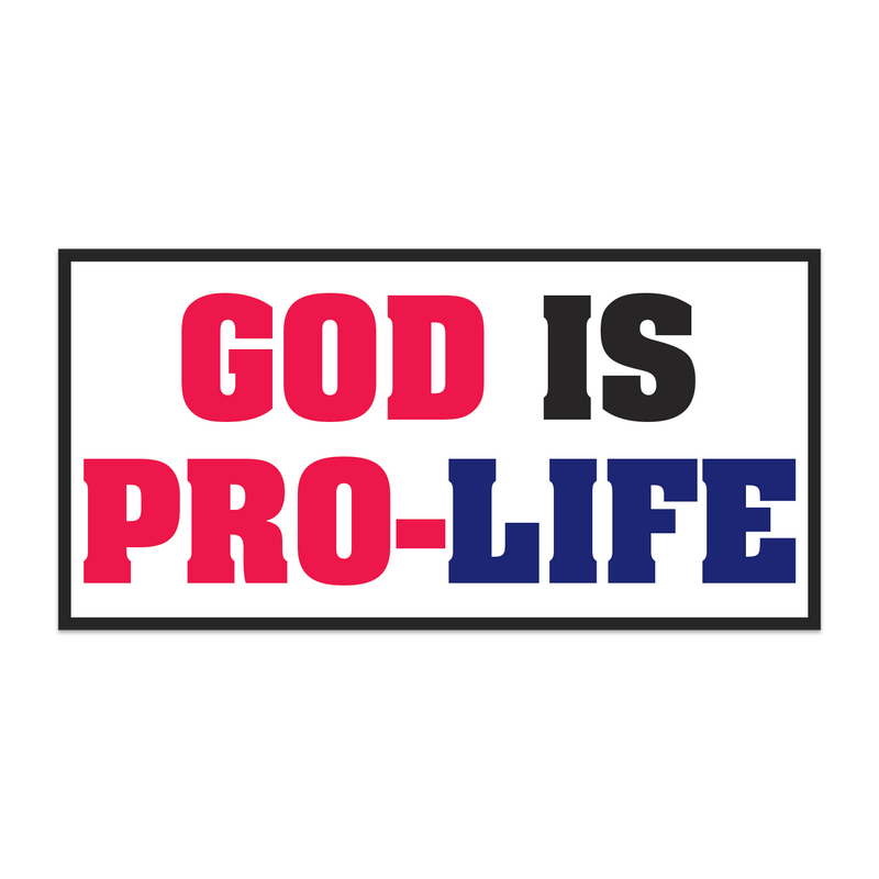 God Is Pro-Life Bumper Sticker
