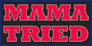 MAMA TRIED Bumper Stickers American Made