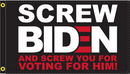 SCREW BIDEN AND SCREW YOU FOR VOTING For Him Flag 3x5 Black Background 100D FJB