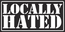 LOCALLY HATED Black Bumper Sticker United States American Made