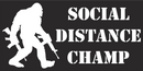SOCIAL DISTANCE CHAMP 2A SASQUATCH Black Bumper Sticker United States American Made Big Foot