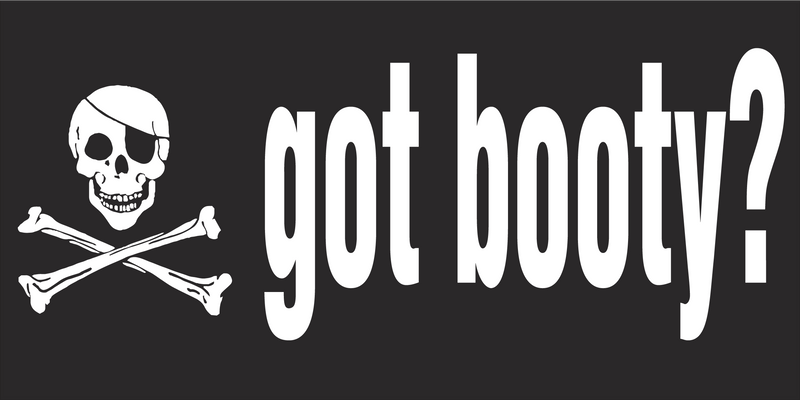 GOT BOOTY? PIRATE CROSS BONES Black Bumper Sticker United States American Made