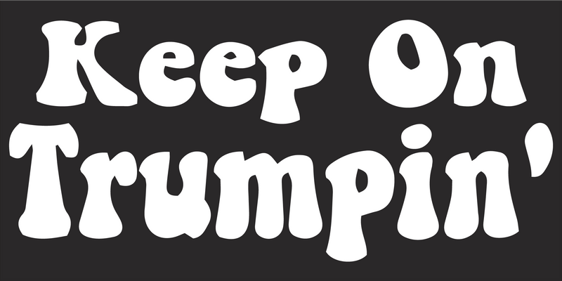KEEP ON TRUMPIN' Black Bumper Sticker United States American Made