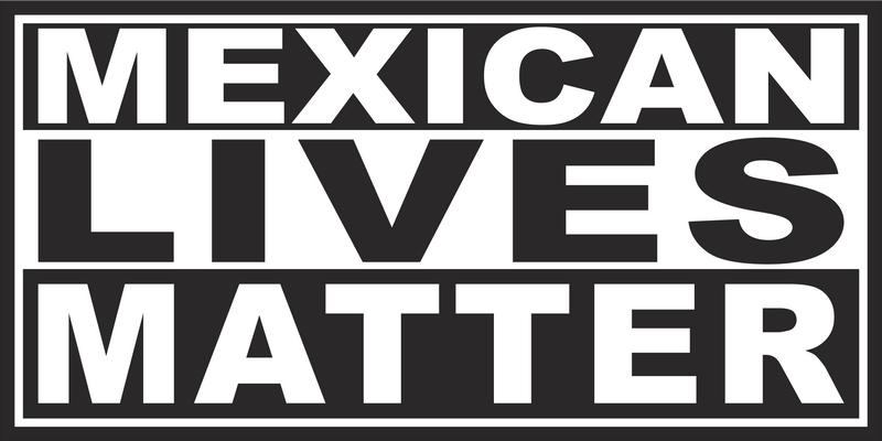 MEXICAN LIVES MATTER Black Bumper Sticker United States American Made