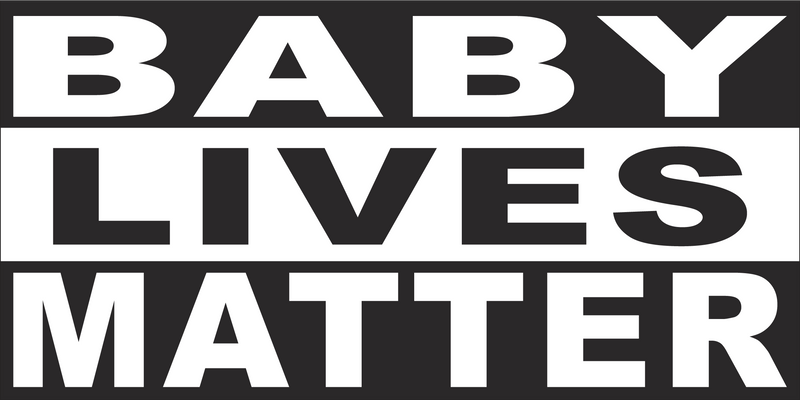 BABY LIVES MATTER Black Bumper Sticker United States American Made