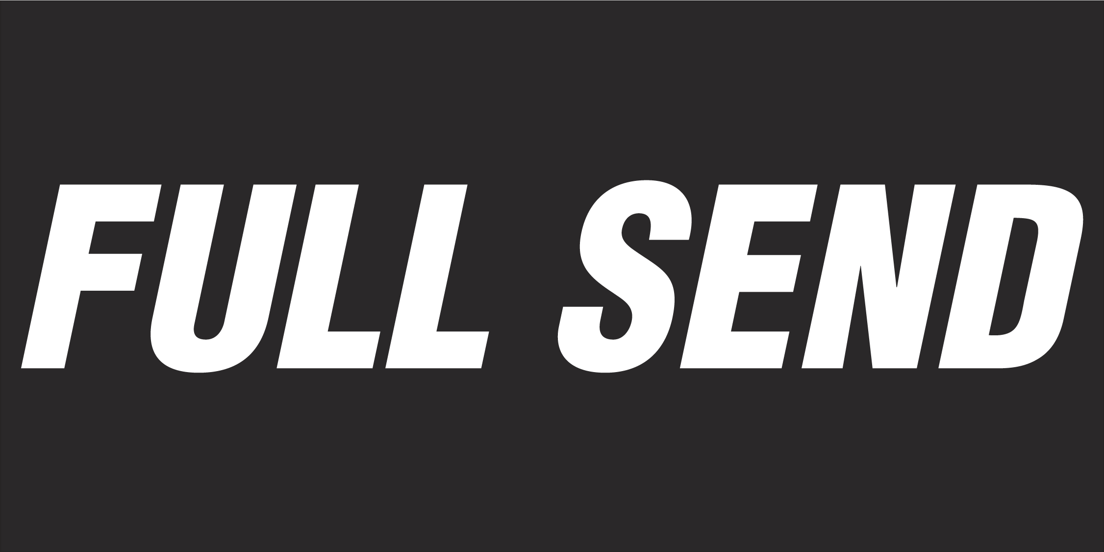FULL SEND Black Bumper Sticker United States American Made