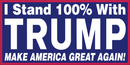 I STAND 100% WITH TRUMP MAKE AMERICA GREAT AGAIN blue Bumper Sticker United States American Made Color Red Blue Biden Trump