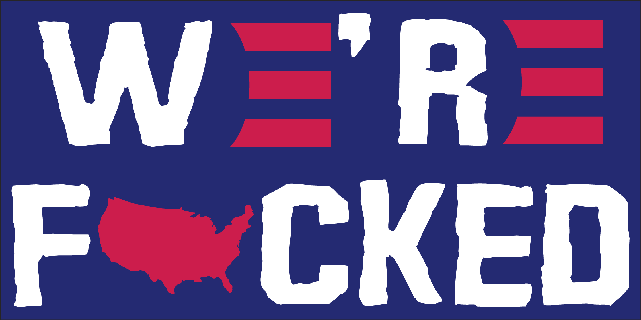 Were Fucked Black Bumper Sticker United States American Made Biden Co 