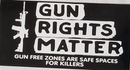 Gun Rights Matter Gun Free Zones Are Safe Spaces For Killers- Bumper Sticker