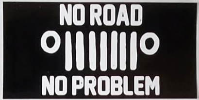 No Road No Problem - Bumper Sticker