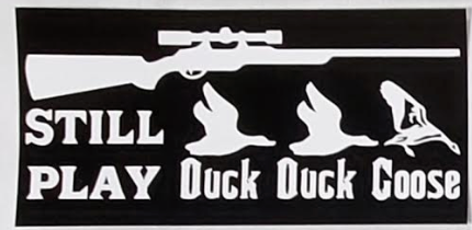 Still Play Duck Duck Goose- Bumper Sticker