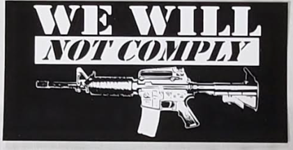 We Will Not Comply- Bumper Sticker
